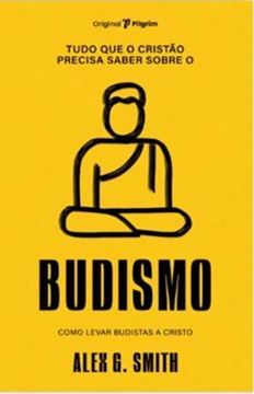 Imagem de TUDO QUE O CRISTAO PRECISA SABER SOBRE O BUDISMO