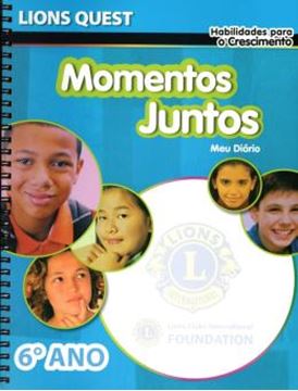 Imagem de LIONS QUEST - 6º ANO - MOMENTOS JUNTOS - HABILIDADES PARA O CRESCIMENTO