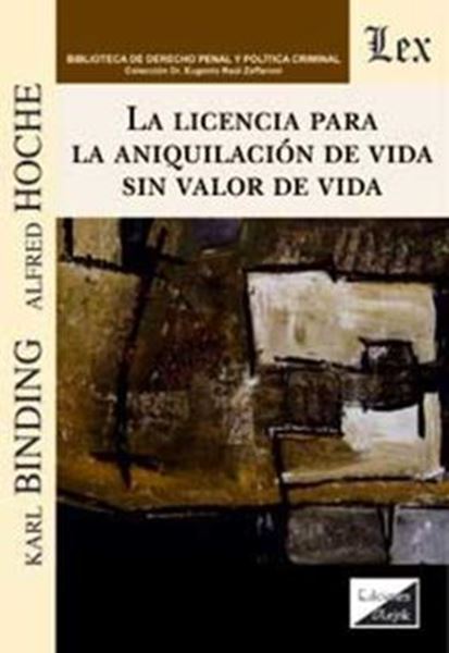 Picture of LA LICENCIA PARA LA ANIQUILACION DE LA VIDA SIN VALOR DE VIDA