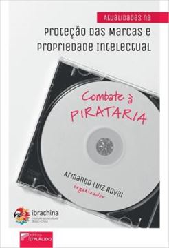 Imagem de ATUALIDADES NA PROTECAO DAS MARCAS E PROPRIEDADE INTELECTUAL - COMBATE A PIRATARIA