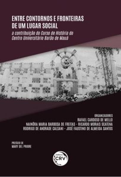 Picture of ENTRE CONTORNOS E FRONTEIRAS DE UM LUGAR SOCIAL - A CONTRIBUICAO DO CURSO DE HISTORIA DO CENTRO UNIVERSITARIO BARAO DE MAUA