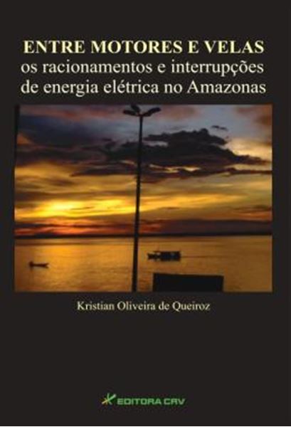 Picture of ENTRE MOTORES E VELAS - OS RACIONAMENTOS E INTERRUPCOES DE ENERGIA ELETRICA NO AMAZONAS