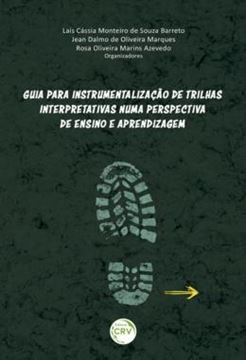 Imagem de GUIA PARA INSTRUMENTALIZACAO DE TRILHAS INTERPRETATIVAS NUMA PERSPECTIVA DE ENSINO E APRENDIZAGEM