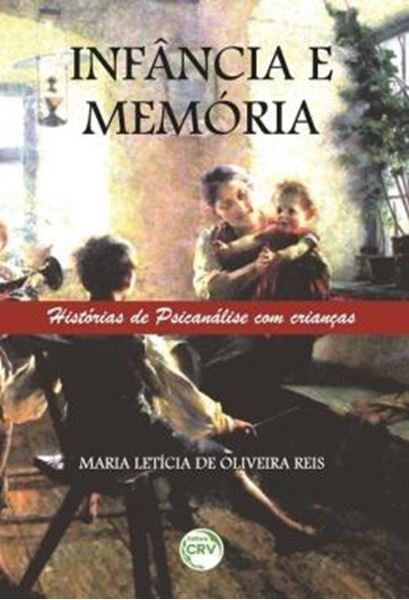 Picture of INFANCIA E MEMORIA - HISTORIAS DE PSICANALISE COM CRIANCAS
