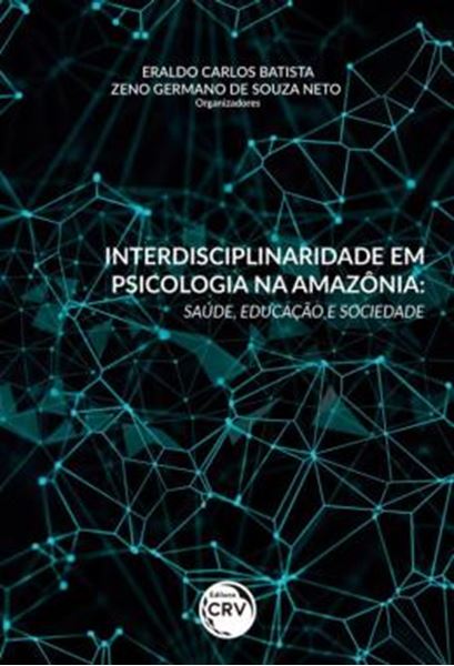 Picture of INTERDISCIPLINARIDADE EM PSICOLOGIA NA AMAZONIA - SAUDE, EDUCACAO E SOCIEDADE