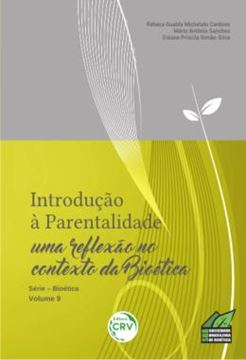 Imagem de INTRODUCAO A PARENTALIDADE - UMA RE?EXAO NO CONTEXTO DA BIOETICA