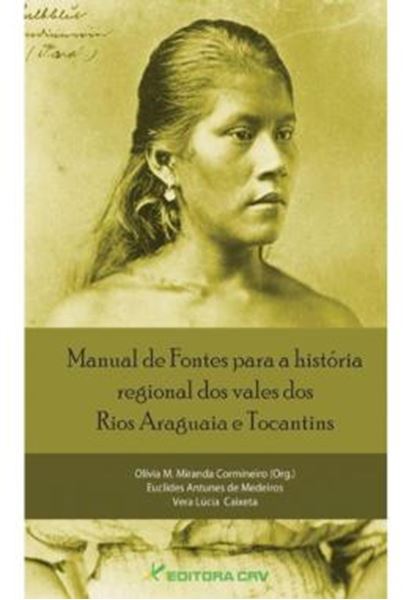 Picture of MANUAL DE FONTES PARA A HISTORIA REGIONAL DOS VALES DOS RIOS ARAGUAIA E TOCANTINS