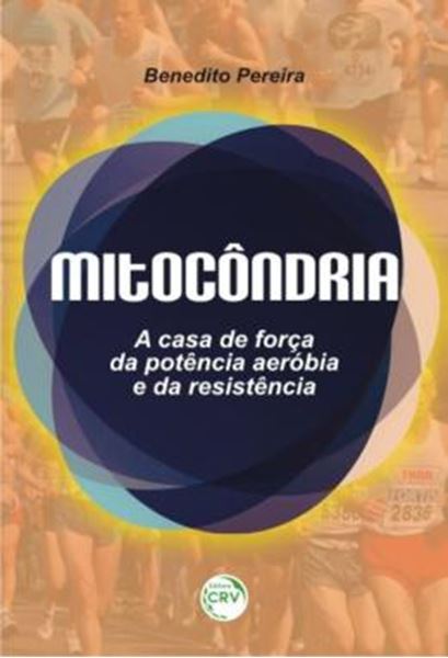 Picture of MITOCONDRIA - A CASA DE FORCA DA POTENCIA AEROBIA E DA RESISTENCIA