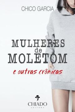 Imagem de MULHERES DE MOLETOM E OUTRAS CRONICAS