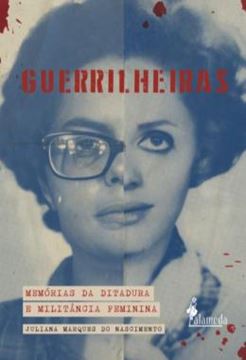 Imagem de GUERRILHEIRAS - MEMORIAS DA DITADURA E MILITANCIA FEMININA