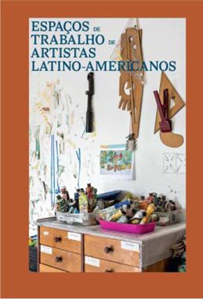 Picture of ESPACOS DE TRABALHO DE ARTISTAS LATINO-AMERICANOS