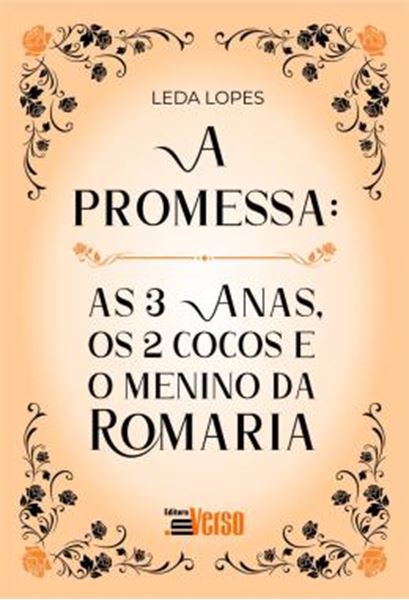 Picture of A PROMESSA: AS 3 ANAS, OS 2 COCOS E O MENINO DA ROMARIA