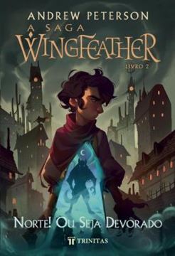 Imagem de A SAGA WINGFEATHER - NORTE! OU SEJA DEVORADO