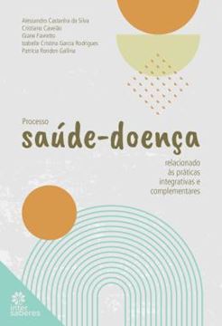 Imagem de PROCESSO SAUDE-DOENCA RELACIONADO AS PRATICAS INTEGRATIVAS E COMPLEMENTARES