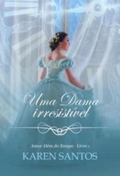 Imagem de UMA DAMA IRRESISTIVEL - VOLUME 1 - AMOR ALEM DO TEMPO - LIVRO 1