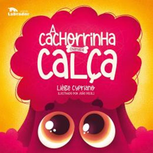 Picture of A CACHORRINHA CHAMADA CALCA