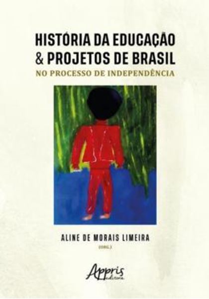 Picture of HISTORIA DA EDUCACAO & PROJETOS DE BRASIL NO PROCESSO DE INDEPENDENCIA