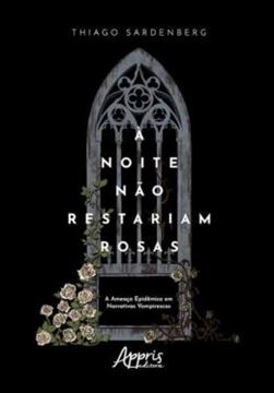 Imagem de A NOITE NAO RESTARIAM ROSAS