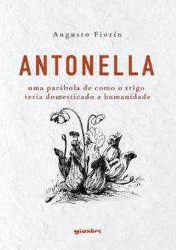 Imagem de ANTONELLA - UMA PARABOLA DE COMO O TRIGO TERIA DOMESTICADO A HUMANIDADE