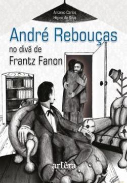 Imagem de ANDRE REBOUCAS NO DIVA DE FRANTZ FANON