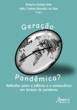 Imagem de GERAÇÃOO PANDÊMICA? - REFLEXÕES SOBRE A INFÂNCIA E A ADOLESCÊNCIA EM TEMPOS DE PANDEMIA