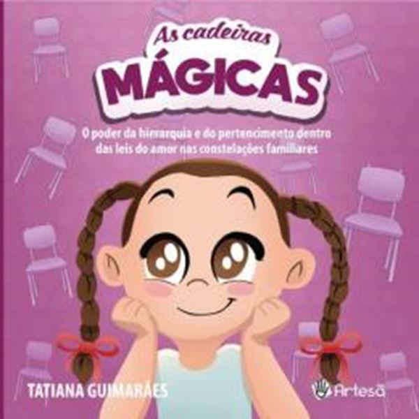 Picture of AS CADEIRAS MAGICAS - O PODER DA HIERARQUIA E DO PERTENCIMENTO DENTRO DAS LEIS DO AMOR NAS CONSTELACOES FAMILIARES