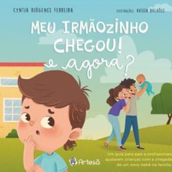 Picture of MEU IRMAOZINHO CHEGOU, E AGORA? - UM GUIA PARA PAIS E PROFISSIONAIS AJUDAREM CRIANCAS COM A CHEGADA DE UM NOVO BEBE NA FAMILIA
