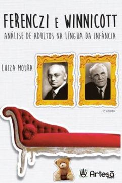 Imagem de FERENCZI E WINNICOTT - ANÁLISE DE ADULTOS NA LÍNGUA DA INFÂNCIA - 3ª ED