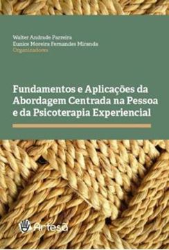 Imagem de FUNDAMENTOS E APLICAÇÕES DA ABORDAGEM CENTRADA NA PESSOA E DA PSICOTERAPIA EXPERIENCIAL