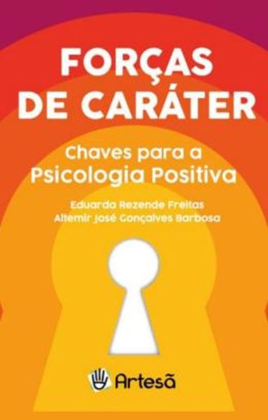 Picture of FORÇA DE CARÁTER - CHAVES PARA A PSICOLOGIA POSITIVA