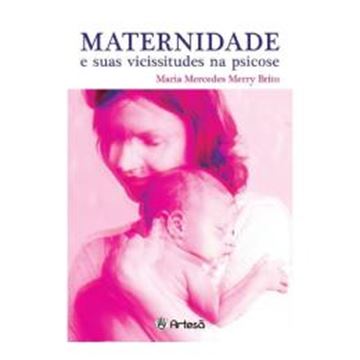 Imagem de MATERNIDADE E SUAS VICISSITUDES NA PSICOSE