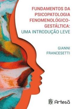 Imagem de FUNDAMENTOS DA PSICOPATOLOGIA FENOMENOLÓGICO-GESTÁLTICA: UMA INTRODUCÃO LEVE