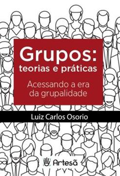 Imagem de GRUPOS: TEORIA E PRÁTICAS - ACESSANDO A ERA DA GRUPALIDADE