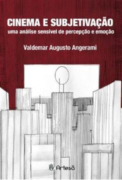Imagem de CINEMA E SUBJETIVACAO: UMA ANALISE SENSIVEL DE PERCEPCAO E EMOCAO