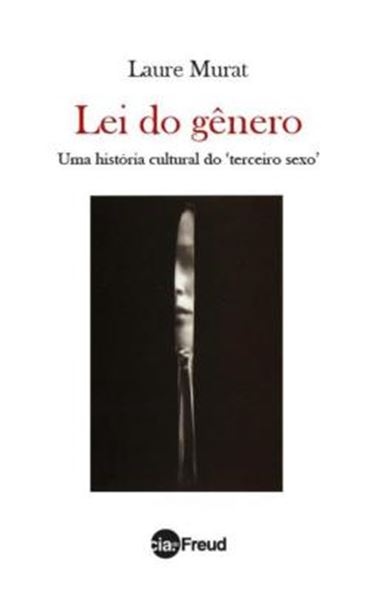 Picture of LEI DO GENERO - UMA HISTORIA CULTURAL DO "TERCEIRO SEXO"