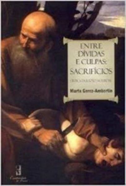Picture of ENTRE DIVIDAS E CULPAS - SACRIFICIOS - CRITICA DA RAZAO SACRIFICIAL