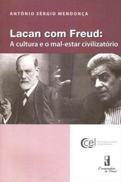 Imagem de LACAN COM FREUD - A CULTURA E O MAL-ESTAR CIVILIZATORIO