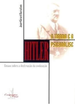 Imagem de HITLER, A TIRANIA E A PSICANALISE - ENSAIO SOBRE A DESTRUICAO DA CIVILIZACAO