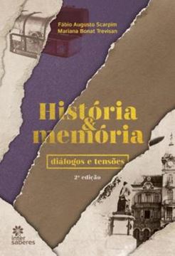 Imagem de HISTÓRIA E MEMÓRIA: DIÁLOGOS E TENSÕES - 2ª ED