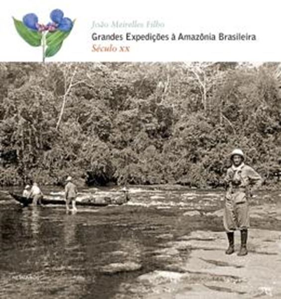 Picture of GRANDES EXPEDICOES A AMAZONIA BRASILEIRA - SECULO XX