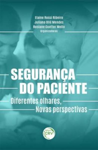 Picture of SEGURANCA DO PACIENTE DIFERENTES OLHARES, NOVAS PERSPECTIVAS