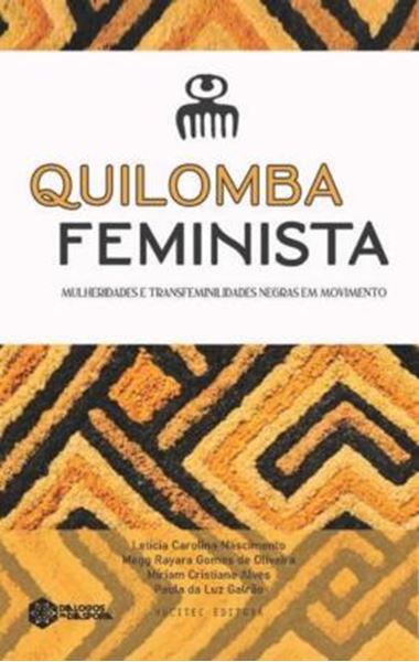 Picture of QUILOMBA FEMINISTA: MULHERIDADES E TRANSFEMINILIDADES NEGRAS EM MOVIMENTO