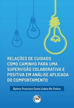 Imagem de RELACOES DE CUIDADO COMO CAMINHO PARA UMA SUPERVISAO COLABORATIVA E POSITIVA EM ANALISE APLICADA DO COMPORTAMENTO