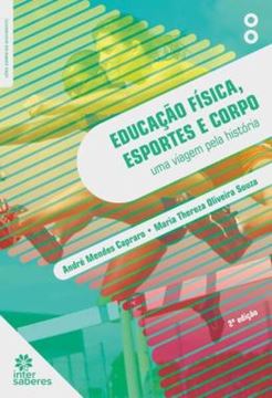 Imagem de EDUCACAO FISICA, ESPORTES E CORPO: UMA VIAGEM PELA HISTORIA - 2ªED