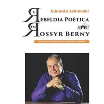 Imagem de A REBELDIA POETICA EM ROSSYR BERNY - 2ª ED.