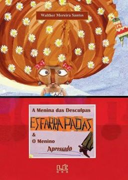Imagem de A MENINA DAS DESCULPAS ESFARRAPADAS & O MENINO APRESSADO