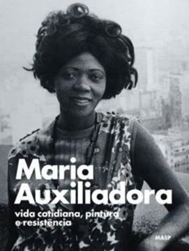 Imagem de MARIA AUXILIADORA - VIDA COTIDIANA, PINTURA E RESISTENCIA