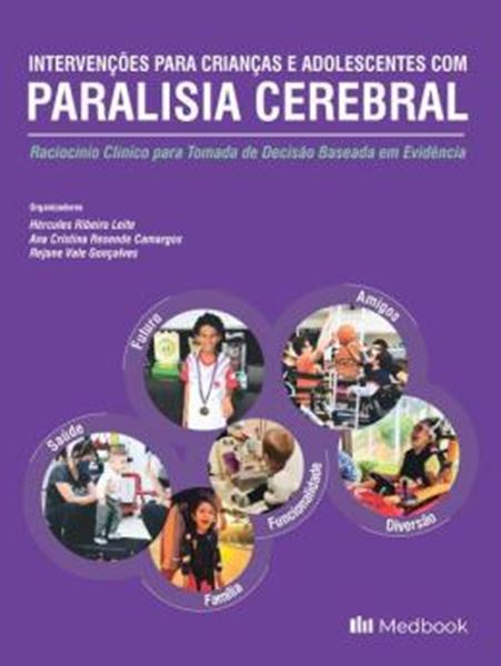 Picture of INTERVENCOES PARA CRIANCAS E ADOLESCENTES COM PARALISIA CEREBRAL: RACIOCÍNIO CLÍNICO PARA TOMADA DE DECISÃO BASEADA EM EVIDÊNCIA