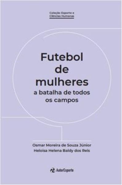Picture of FUTEBOL DE MULHERES - A BATALHA DE TODOS OS CAMPOS