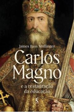 Imagem de CARLOS MAGNO E A RESTAURACAO DA EDUCACAO